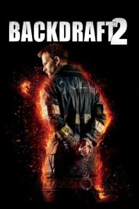 Backdraft 2 เปลวไฟกับวีรบุรุษ 2 (2019)